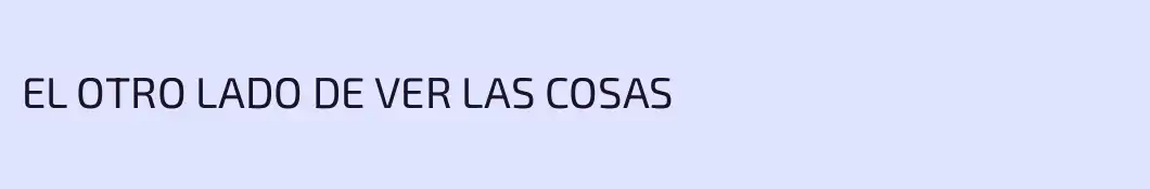 EL OTRO LADO DE VER LAS COSAS